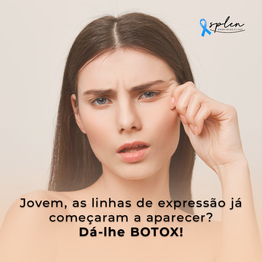Jovem, as linhas de expressão já começaram a aparecer? Dá-lhe BOTOX!