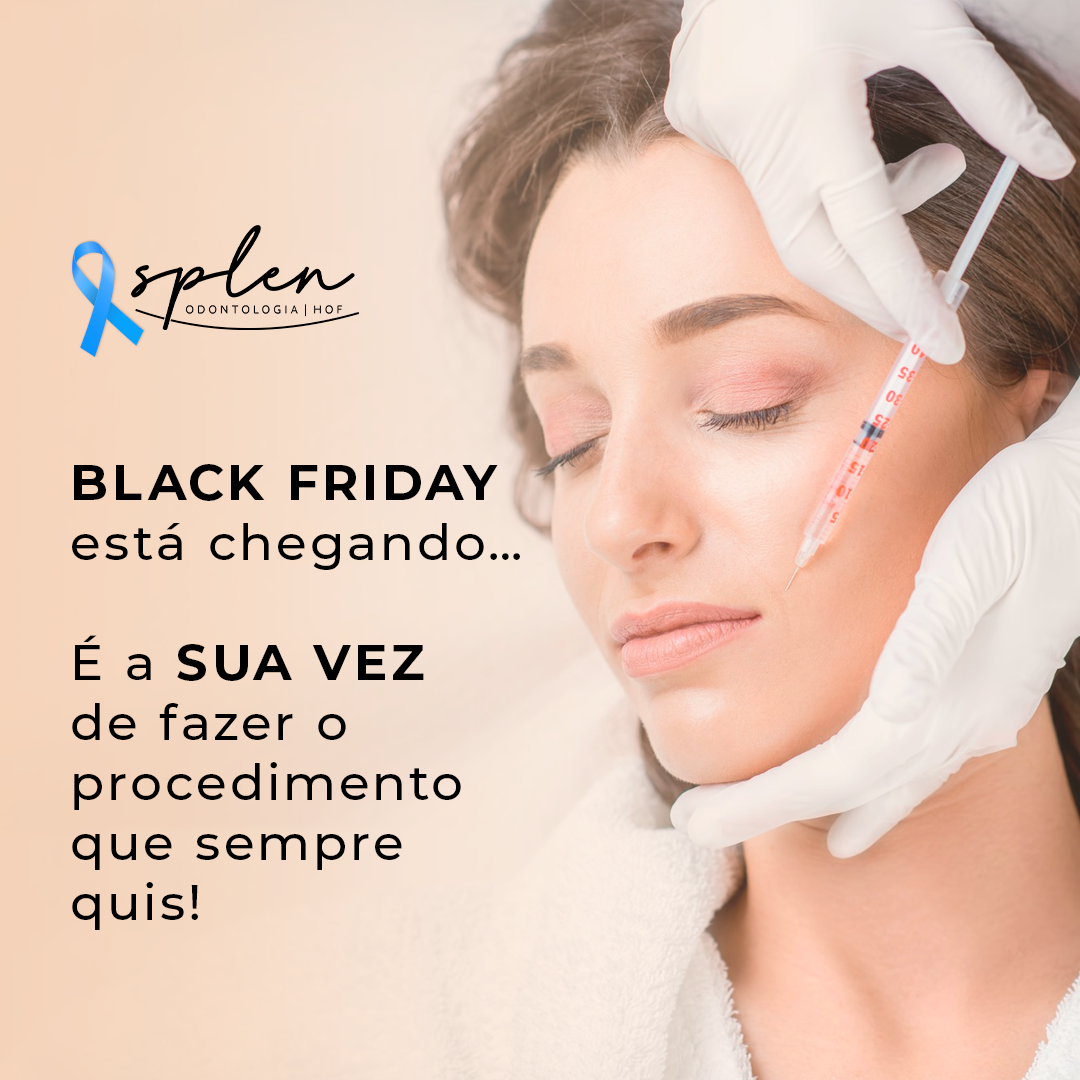 BLACK FRIDAY está chegando… É a SUA VEZ de fazer o procedimento que sempre quis!