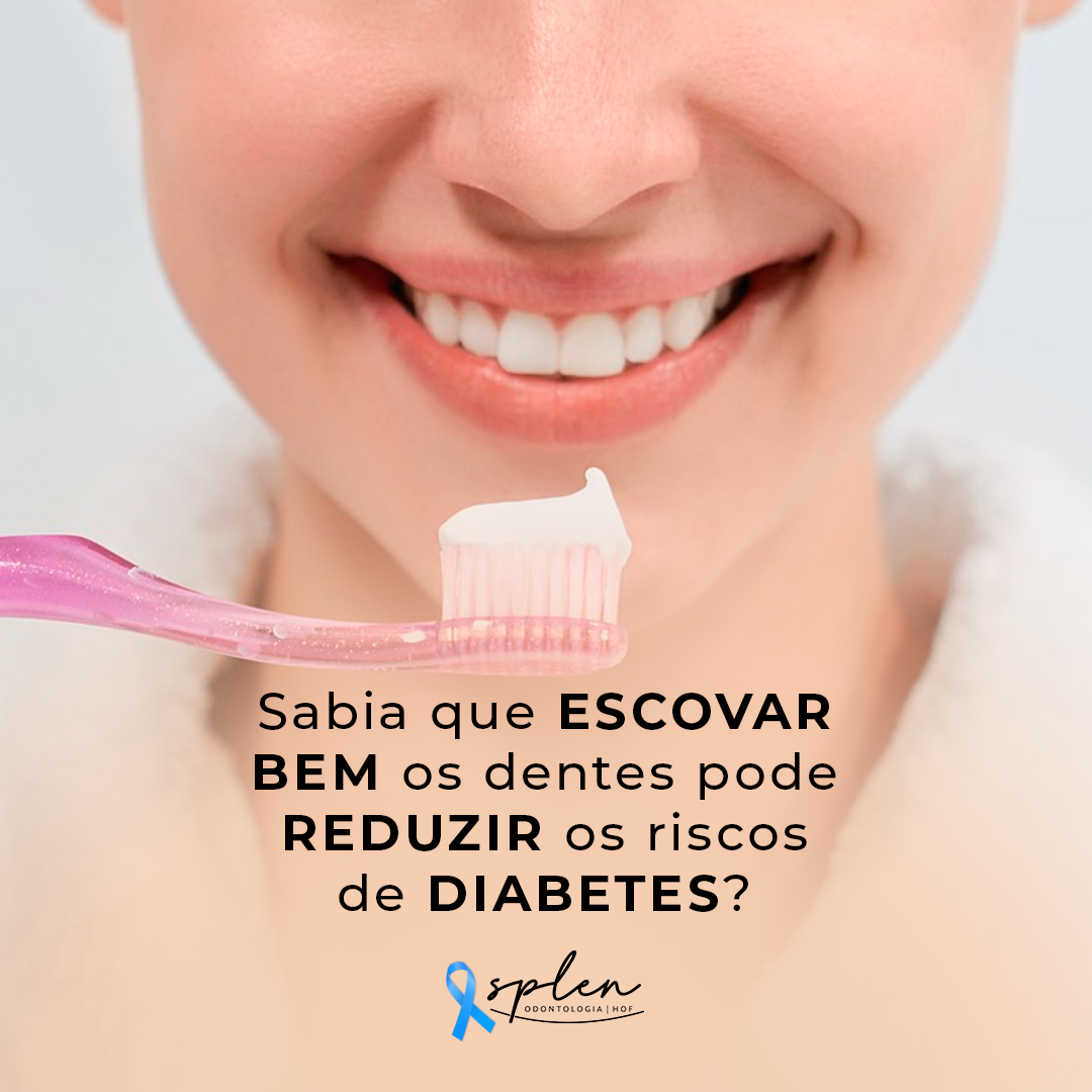 Sabia que ESCOVAR BEM os dentes pode REDUZIR os riscos de DIABETES?